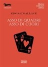 Edgar Wallace - Asso di quadri. Asso di cuori