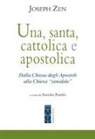 Joseph Zen, Aurelio Porfiri - Una, santa, cattolica e apostolica. Dalla Chiesa degli apostoli alla Chiesa 'sinodale'