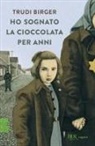 Trudi Birger, Jeffrey M. Green - Ho sognato la cioccolata per anni