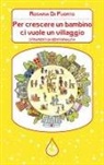 Rosaria Di Puorto - Per crescere un bambino ci vuole un villaggio. Strumenti di genitorialità