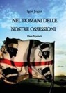Igor Jogan - Nel domani delle nostre ossessioni