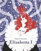 Lorenza Tonani, Chiara D'Annunzio - Elisabetta I