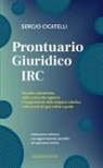 Sergio Cicatelli - Prontuario giuridico IRC. Raccolta commentata delle norme che regolano l'insegnamento della religione cattolica nelle scuole di ogni ordine e grado