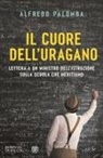 Alfredo Palomba - Il cuore dell'uragano. Lettera a un ministro dell'istruzione sulla scuola che meritiamo