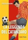 Sergio Dragone - La leggenda del Catanzaro
