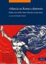 Claudio Natoli - «Marcia su Roma e dintorni». Dalla crisi dello Stato liberale al fascismo