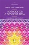 Gérard Athias, Isabelle Boos - Bioenergetica e geometria sacra. La decodifica delle malattie