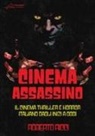 Roberto Ricci - Cinema assassino. Il cinema thriller e horror italiano dagli inizi a oggi