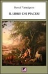 Raoul Vaneigem - Il libro dei piaceri
