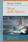 Margit Eckholt - Mossi dallo spirito. Cammini sinodali sulle tracce di Gesù. Meditazioni bibliche