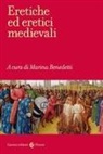 Marina Benedetti - Eretiche ed eretici medievali