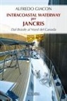 Alfredo Giacon - Intercostal Waterway per Jancris. Dal Brasile al Nord del Canada