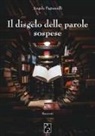 Angela Pagnanelli - Il disgelo delle parole sospese