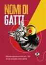 Ippolita Douglas Scotti - Nomi di gatti. Manuale ragionato sui nomi purr... fetti da dare a un gatto, come e perché