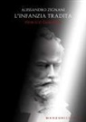 Alessandro Zignani - L' infanzia tradita. Petr Il'ic Cajkovskij