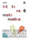 Dieci sguardi sulla matematica del Novecento