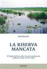 Emilio Bartolini - La riserva mancata. Il Padule di Fucecchio fra crisi ambientale e difficile tutela (1970-1989)