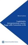 Bruno Capponi - Legittimità, interpretazione, merito. Saggi sulla Cassazione civile