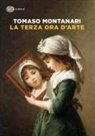 Tomaso Montanari - La terza ora d'arte