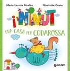 Maria Loretta Giraldo, Nicoletta Costa - Una casa per Codarossa. I Ninut