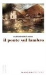 Alessandro Nava - Il ponte sul Lambro