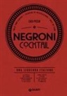 Luca Picchi - Negroni cocktail. Una leggenda italiana