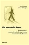Silvia Lessona, Adriano Moraglio - Nel nome delle donne. Sette racconti: quando in azienda la presenza femminile si fa decisiva