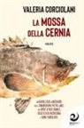 Valeria Corciolani - La mossa della cernia