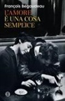 François Bégaudeau - L' amore è una cosa semplice