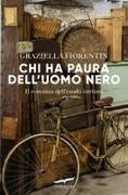Graziella Fiorentin - Chi ha paura dell'uomo nero. Il romanzo dell'esodo istriano