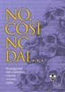 Alberto Douglas Scotti - No, così no, dai... Personaggi celebri morti in modo strano, irriverente, inconsueto, inatteso
