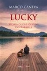 Marco Caneva - Lucky. Storia di due destini inseparabili