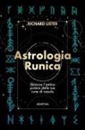Richard Lister - Astrologia runica. Sblocca l'antico potere delle tue rune di nascita