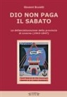 Giovanni Brunetti - Dio non paga il sabato. La defascistizzazione della provincia di Livorno (1943-1947)