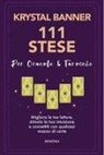 Krystal Banner - 111 stese per oracoli & tarocchi. Migliora le tue letture, stimola la tua intuizione e connettiti con qualsiasi mazzo di carte