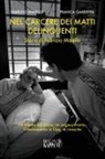 Franca Garreffa, Fabrizio Maiello - Nel carcere dei matti delinquenti. Storia di Fabrizio Maiello. Un talento del calcio, un sogno infranto, l'internamento in Opg, la rinascita