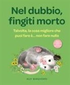 Ally Burguieres - Nel dubbio, fingiti morto. Talvolta, la cosa migliore che puoi fare è... non fare nulla