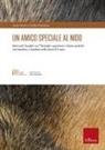 Giulia Grandesso, Sonia Sbabo - Un amico speciale al nido. Interventi assistiti con l'animale: esperienze e buone pratiche con bambine e bambini nella fascia 0-3 anni