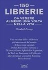 Elizabeth Stamp - 150 librerie da vedere almeno una volta nella vita