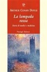Arthur Conan Doyle, Luca Merlini - La lampada rossa. Storie di medici e di medicina