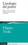 Filippo Triola - L' orologio del potere. Stato e misura del tempo nell'Italia contemporanea 1749-1922