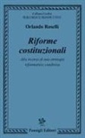 Orlando Roselli - Riforme costituzionali. Alla ricerca di una strategia riformatrice condivisa