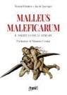 Heinrich Institor, Jacob Sprenger - Malleus Maleficarum. Il martello delle streghe