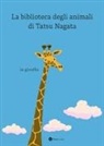 Tatsu Nagata, Thierry Dedieu - La giraffa. La biblioteca degli animali di Tatsu Nagata