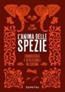 June Bellamy - L' anima delle spezie. Conoscerle e utilizzarle in cucina