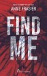 Anne Frasier - Find me. Una storia familiare agghiacciante