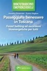 Annalisa Porporato, Franco Voglino - Passeggiate benessere in Toscana. 'Forest bathing' ed escursioni bioenergetiche per tutti