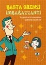 Alberto Douglas Scotti - Basta silenzi imbarazzanti. Argomenti vari di conversazione quando non si sa che dire