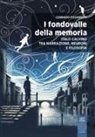 Corrado Fizzarotti - I fondovalle della memoria. Italo Calvino tra narrazione, neuroni e filosofia