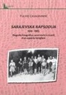 Fulvio Casagrande - Sarajevska Rapsodija 1910-1965. Biografia fotografica, cenni storici e ricordi di un espatrio familgliare
